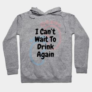 Mommy Can't Wait To Drink Again Hoodie